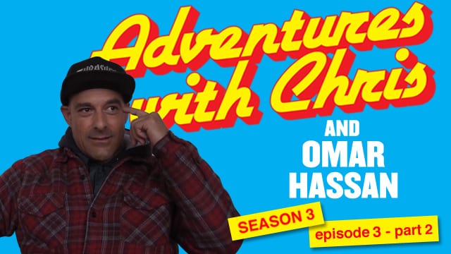 Adventures with Chris Season 3 Episode 3 Part 2 Omar Hassan