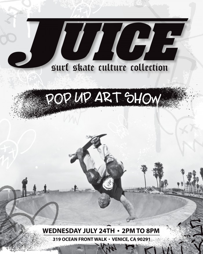 Juice Surf Skate Culture Collection Pop Up Art Show Juice Magazine