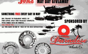 Juice Magazine x Paradise Wheel Co May Day Giveaway